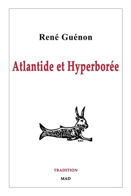 Atlantide et Hyperborée by Guénon, René