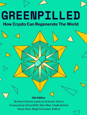 GreenPilled: How Crypto Can Regenerate The World by Owocki, Kevin