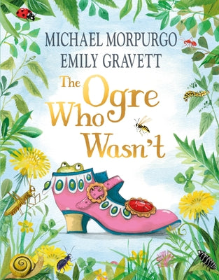 The Ogre Who Wasn't -- Michael Morpurgo, Hardcover