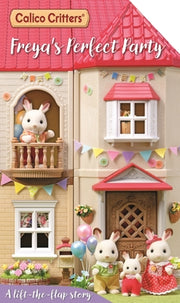 Calico Critters: Freya's Perfect Party: A Lift-The-Flap Story by Books, MacMillan Children's