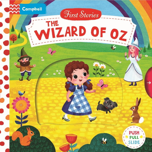 The Wizard of Oz: A Push, Pull, Slide Book -- Miriam Bos, Board Book