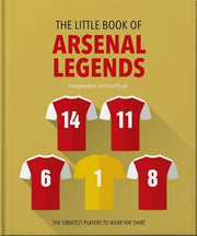 The Little Book of Arsenal Legends by Oh