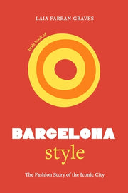Little Book of Barcelona Style: The Fashion Story of the Iconic City by Graves, Laia Farran