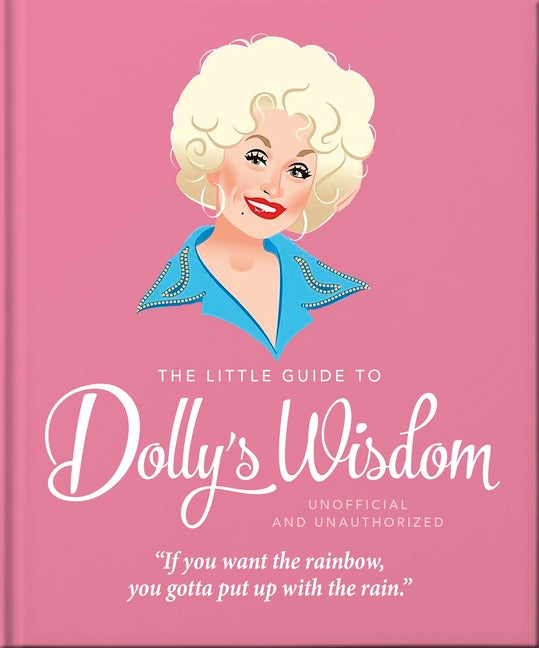 The Little Guide to Dolly's Wisdom: Inspirational Words from Dolly Parton -- Oh, Hardcover