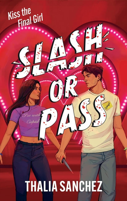 Slash or Pass: An All New Sexy, Scary and Hilarious Slasher Romcom! -- Thalia Sanchez, Paperback