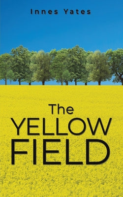 The Yellow Field by Yates, Innes