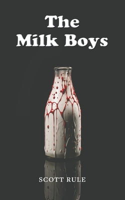 The Milk Boys -- Scott Rule, Paperback