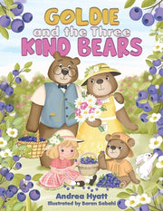 Goldie and the Three Kind Bears by Hyatt, Andrea