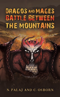 Dragos and Mages: Battle Between the Mountains by Palaj, N.