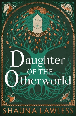 Daughter of the Otherworld -- Shauna Lawless, Hardcover