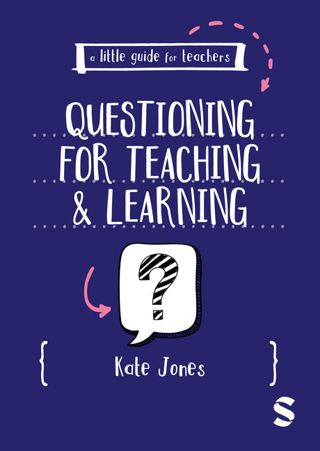 A Little Guide for Teachers: Questioning for Teaching and Learning -- Kate Jones, Paperback
