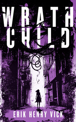 Wrath Child: A Supernatural Thriller -- Erik Henry Vick, Paperback