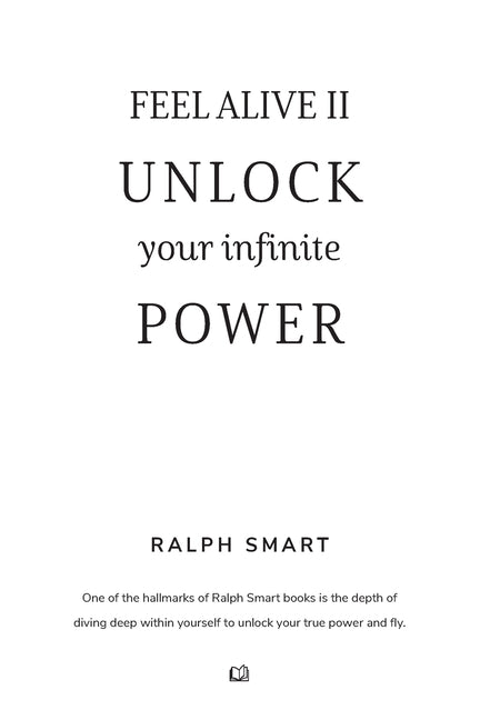 Feel Alive II - Unlock Your Infinite Power By Ralph Smart: The Secret Recipe To Becoming Your Greatest Version! -- Ralph Smart, Paperback