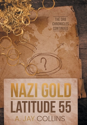 Nazi Gold - Latitude 55 by Collins, A. Jay