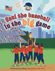 Saul the Baseball in the Big Game by LeBlanc, Kim