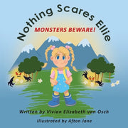 Nothing Scares Ellie: Monsters Beware! by Van Osch, Vivian Elizabeth