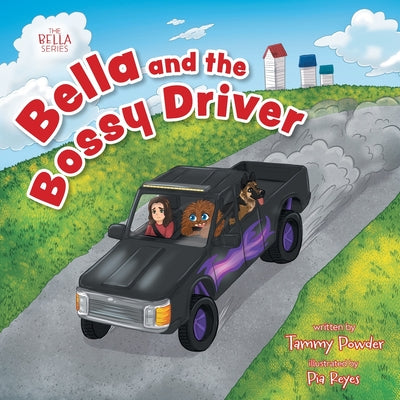 Bella and the Bossy Driver by Powder, Tammy