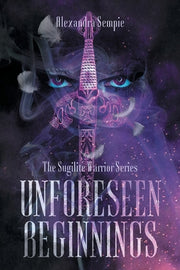 Unforeseen Beginnings by Sempie, Alexandra