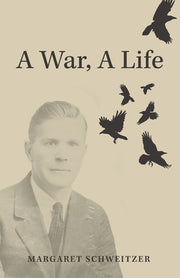 A War, A Life by Schweitzer, Margaret