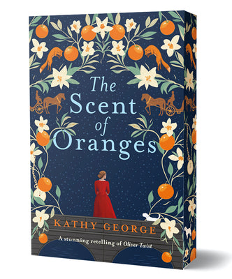 The Scent of Oranges: The Stunning Literary Retelling of the Beloved Classic Oliver Twist from a Brilliant Australian Author. -- Kathy George, Paperback