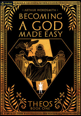 Becoming a God Made Easy: A Cultivation-Esque Litrpg by Wordsmith, Arthur