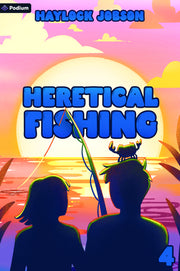 Heretical Fishing 4: A Cozy Guide to Annoying the Cults, Outsmarting the Fish, and Alienating Oneself by Jobson, Haylock