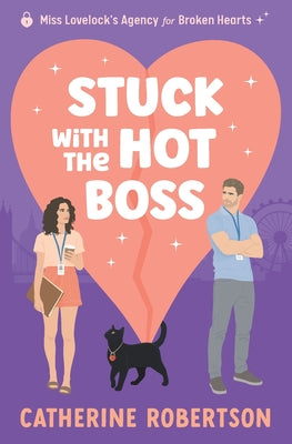 Stuck With The Hot Boss: A funny, swoony, little bit spicy, magical matchmaking romcom by Robertson, Catherine