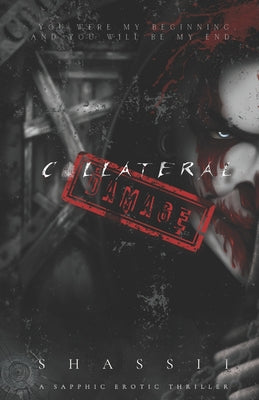 Collateral Damage: A Sapphic Erotic Thriller by Shassii