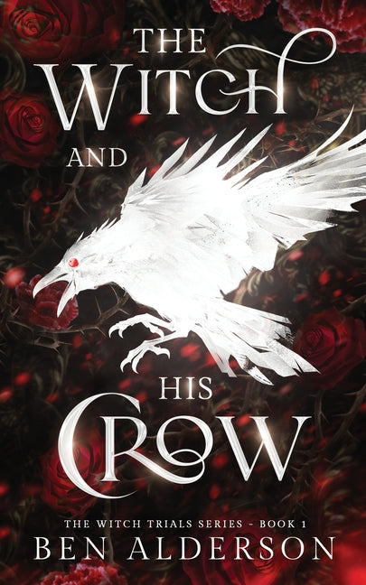 The Witch and His Crow -- Ben Alderson, Paperback