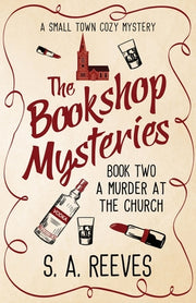 The Bookshop Mysteries: A Murder at the Church by Reeves, S. A.