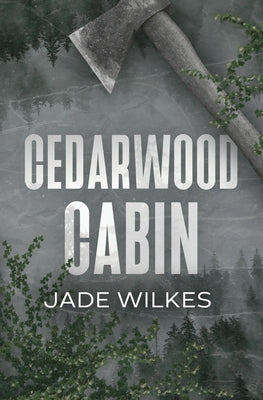 Cedarwood Cabin: A Dark Romance Thriller -- Jade Wilkes, Paperback