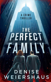 The Perfect Family by Weiershaus, Denise