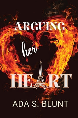 Arguing her Heart by Blunt, Ada S.