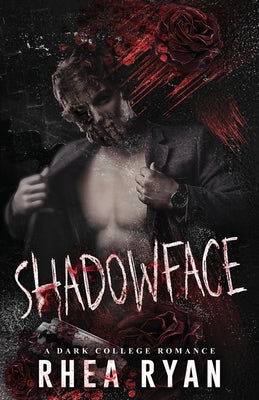 Shadowface: A Dark College Romance by Ryan, Rhea