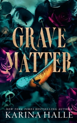 Grave Matter by Halle, Karina