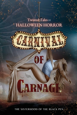 Twisted Tales of Halloween Horror: Carnival of Carnage -- Nico Silver, Paperback