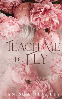 Teach Me to Fly by Headley, Tanisha
