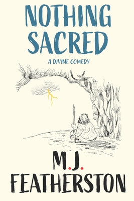 Nothing Sacred - A divine comedy -- M. J. Featherston, Paperback