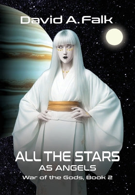 All the Stars as Angels -- David A. Falk, Hardcover