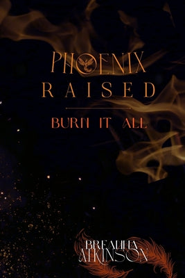 Phoenix Raised by Atkinson, Breanna