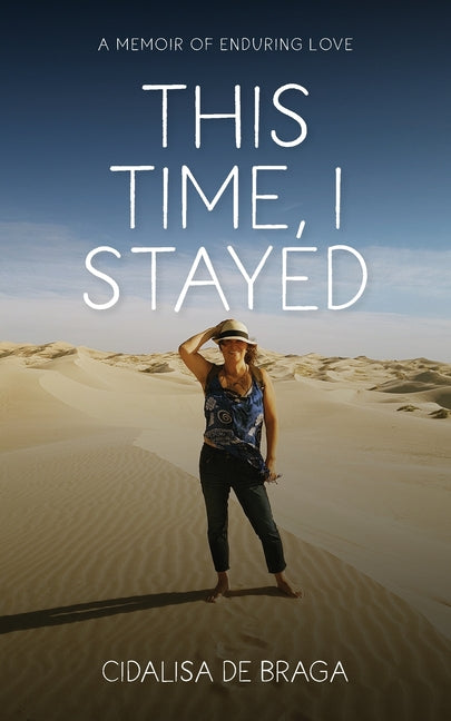 This Time, I Stayed -- Cidalisa de Braga, Paperback