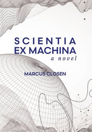 Scientia Ex Machina by Closen, Marcus