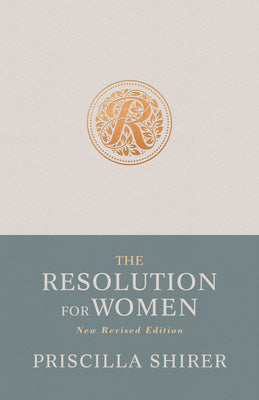 The Resolution for Women, New Revised Edition by Shirer, Priscilla