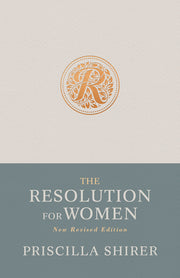 The Resolution for Women, New Revised Edition by Shirer, Priscilla