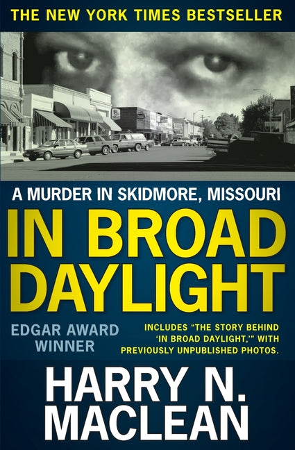 In Broad Daylight: A murder in Skidmore, Missouri -- Harry N. MacLean, Paperback