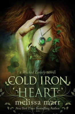 Cold Iron Heart: A Wicked Lovely Novel -- Melissa Marr, Paperback