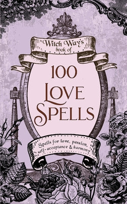 100 Love Spells by Brown, Tonya A.