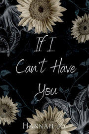 If I Can't Have You by Jo, Hannah