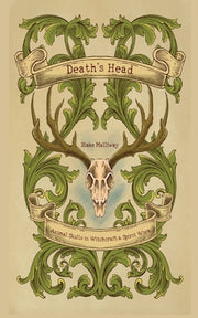 Death's Head: Animal Skulls in Witchcraft & Spirit Work by Malliway, Blake