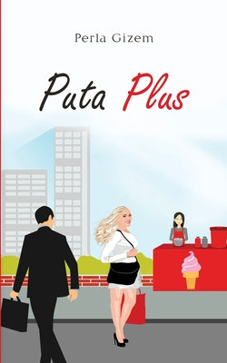 Puta Plus by Gizem, Perla